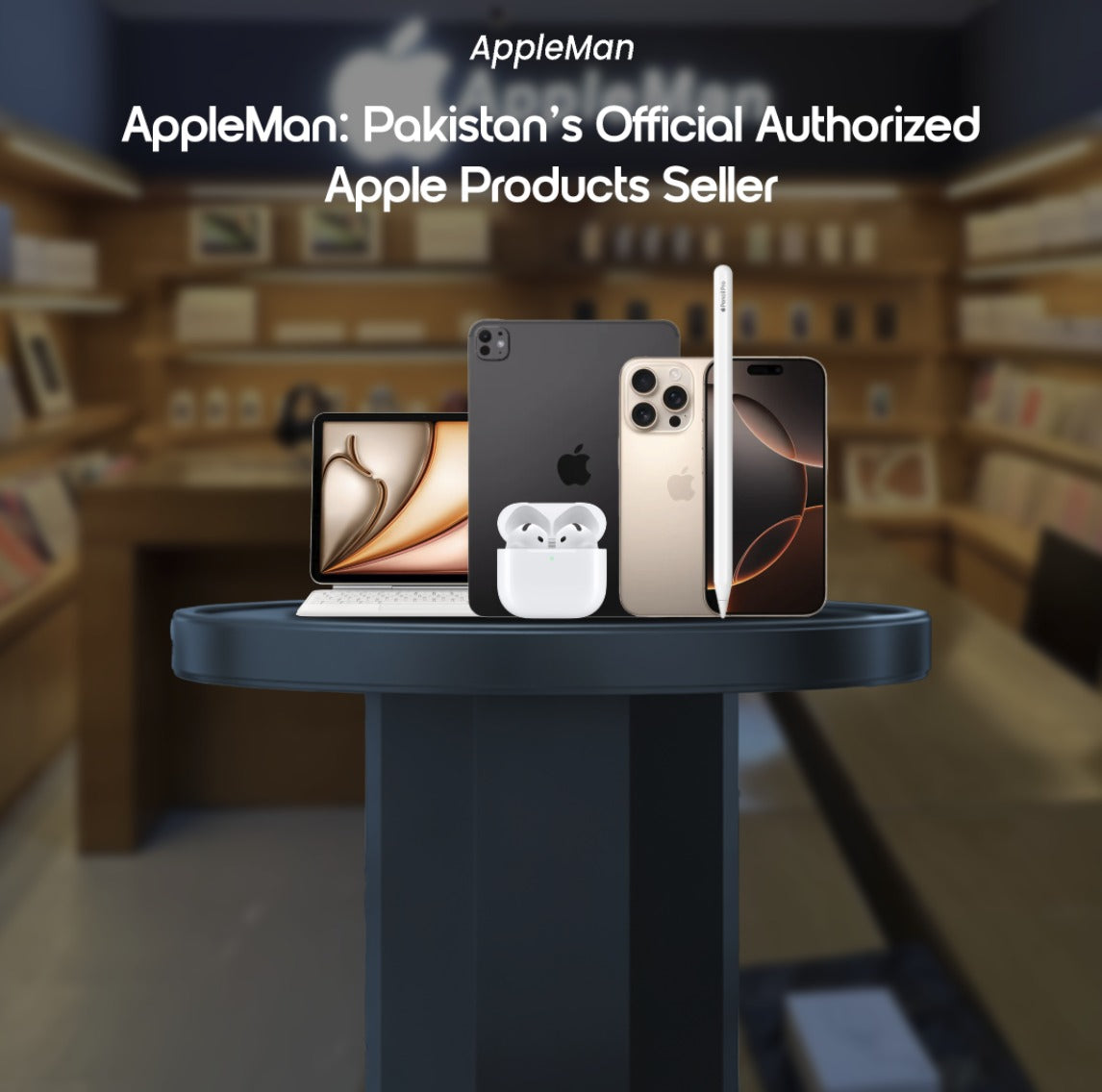 AppleMan: Pakistan’s Official Apple Authorized Reseller for Genuine iPhones & MacBooks